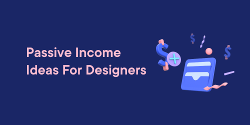 Passive Income For Designers