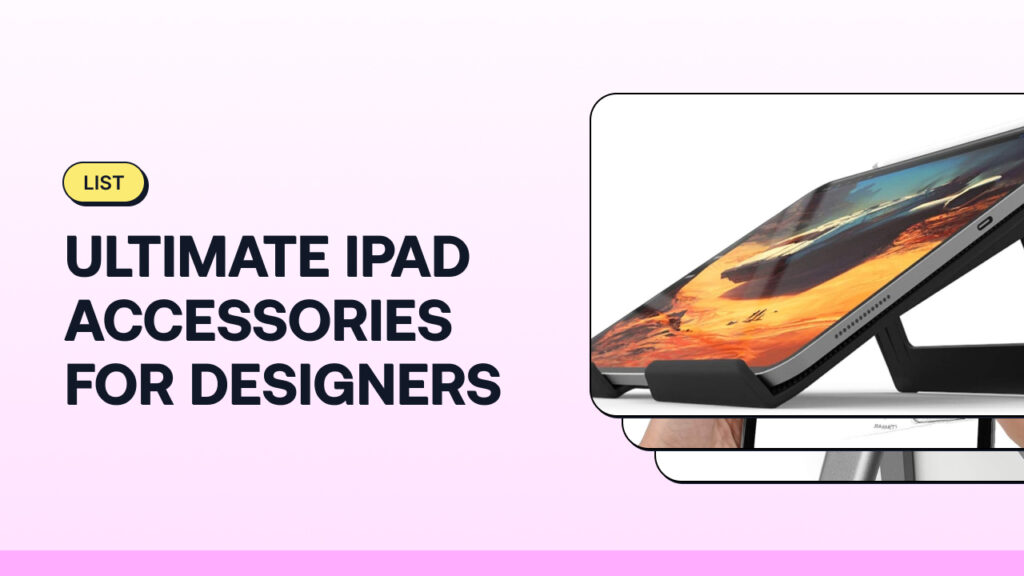 Best iPad Accessories For Designers